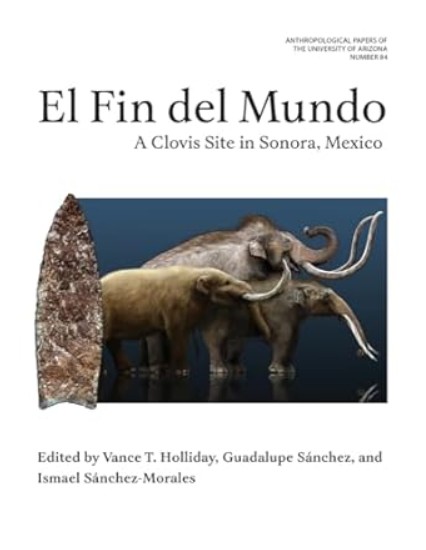 El Fin del Mundo Clovis Site in Sonora